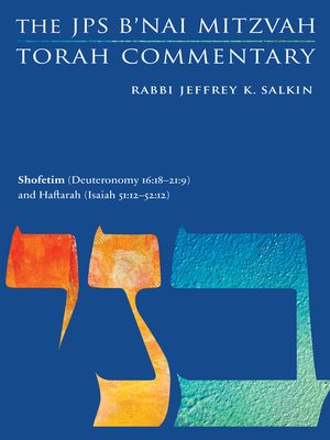 cover image of Shofetim (Deuteronomy 16:18-21: 9) and Haftarah (Isaiah 51: 12-52: 12): The JPS B'nai Mitzvah Torah Commentary